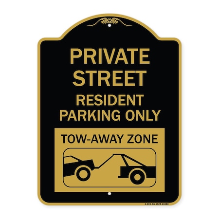 Signmission Private Street Private Street Resident Parking Tow Away Zone Aluminum Sign, 18" x 24", BG-1824-23240 A-DES-BG-1824-23240